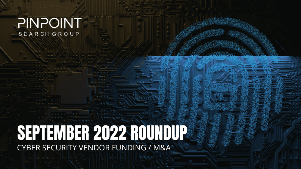 Cyber Security Funding M&A Infosec startup September 2022