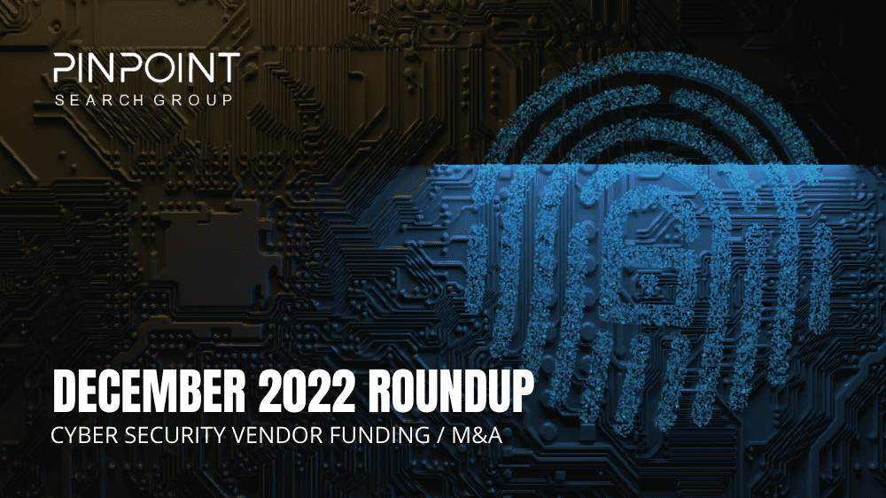 Cyber Security Funding M&A Infosec startup December 2022