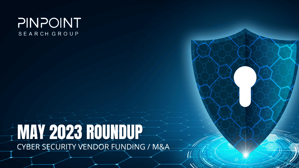 Cyber Security Funding M&A Infosec startup May 2023