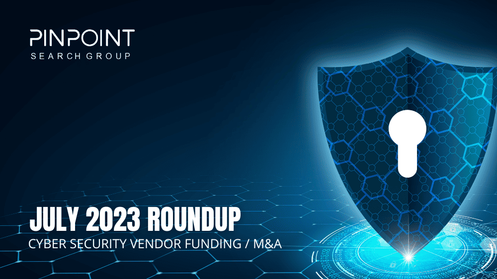 Cyber Security Funding M&A Infosec startup July 2023